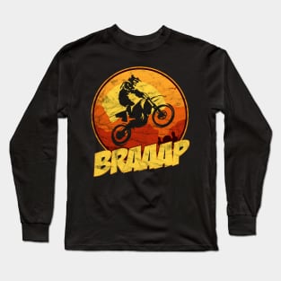 Off Road Motocross Dirt Bike Gift Dirtbike Riders Brap Long Sleeve T-Shirt